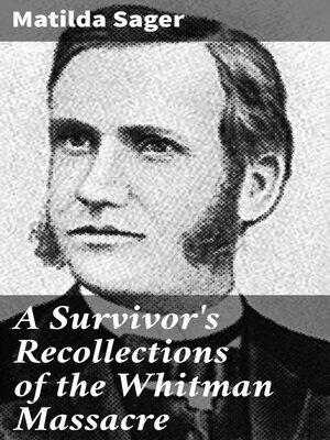cover image of A Survivor's Recollections of the Whitman Massacre